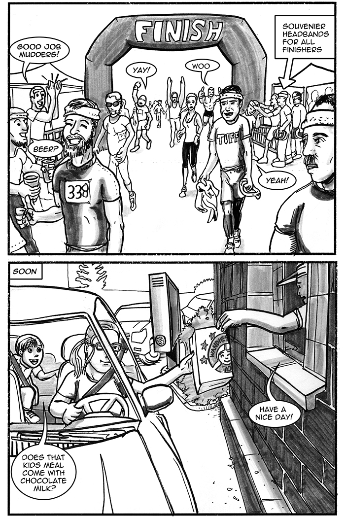 There is this whole tradition at Tough Mudder revolving around colored headbands to show how many of the races you've run before...   I'm not going into that here in my black and white comic.